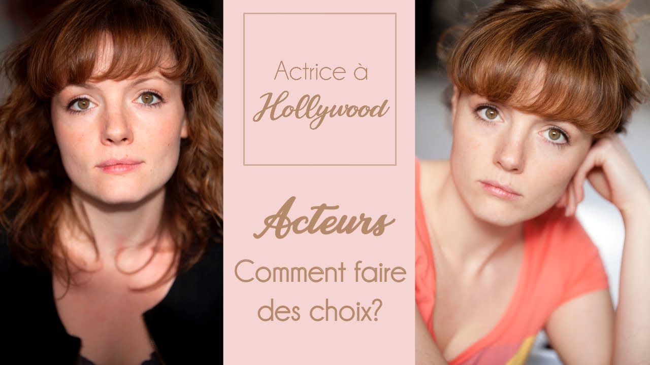 Acteurs : Comment faire des choix ?
