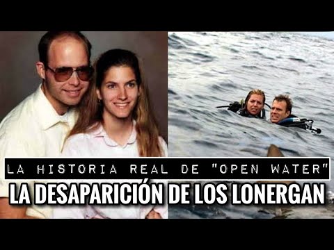 La Desaparición de LOS LONERGAN | La Historia REAL detrás de la película "Open Water"