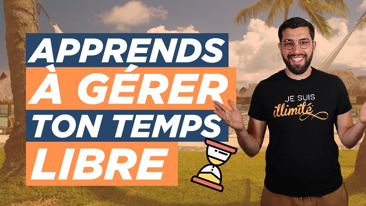 3 Astuces pour mieux gérer ton temps libre