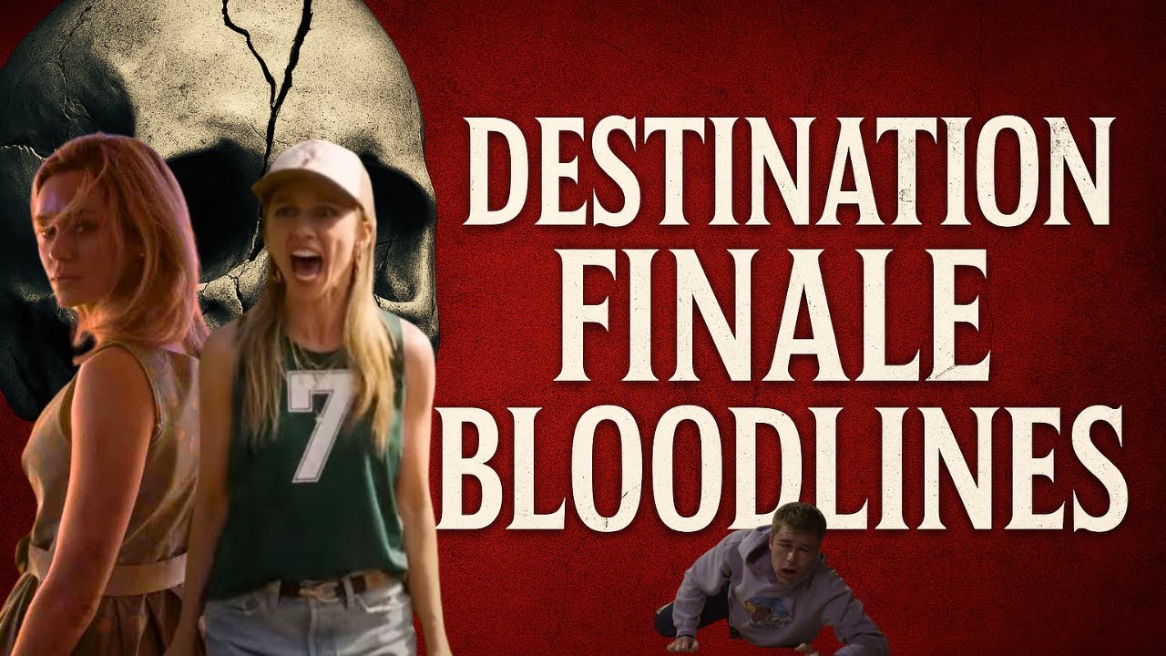 DESTINATION FINALE BLOODLINES : LA CRITIQUE SANGLANTE (Attention : Légers spoils !)