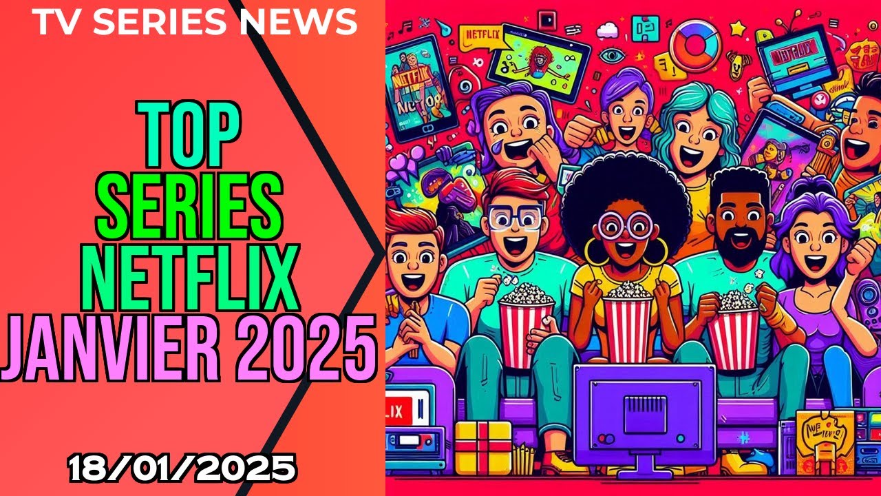 Top 10 des séries Netflix à ne pas manquer en janvier 2025 : nouveautés et retours incontournables