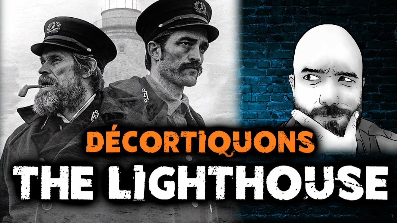 Décortiquons THE LIGHTHOUSE #Filmopsie