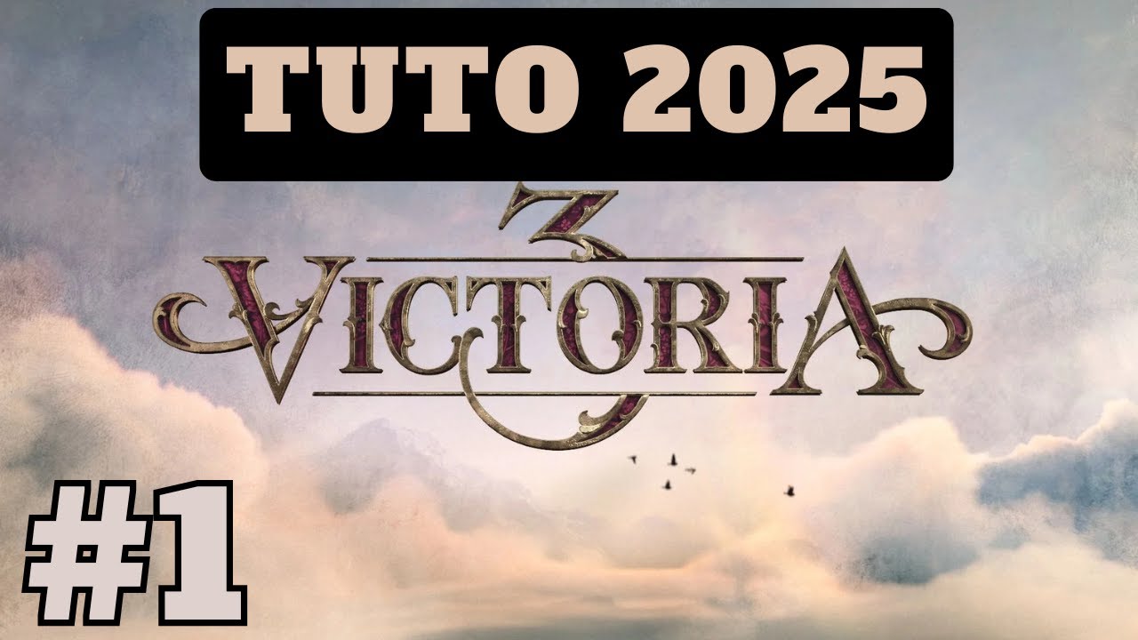 VICTORIA 3 [FR] #1 TUTO BIEN DÉBUTER EN 2025