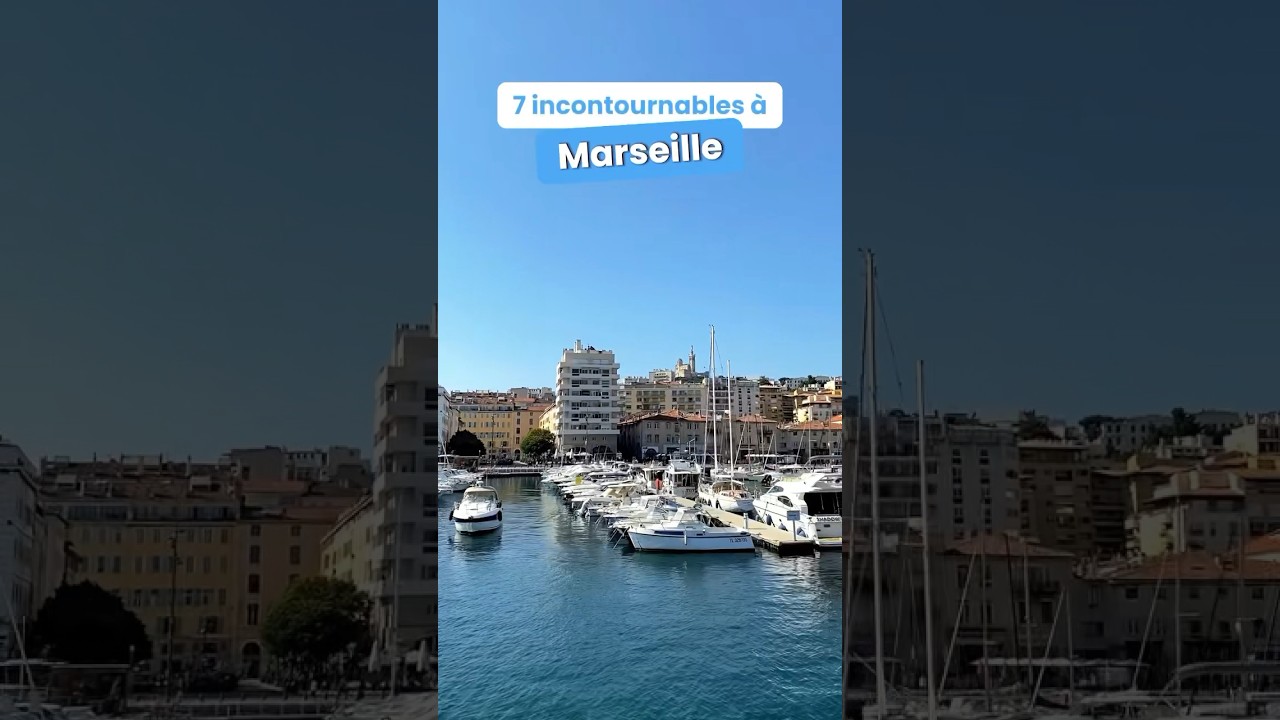 7 INCONTOURNABLES À MARSEILLE ☀️