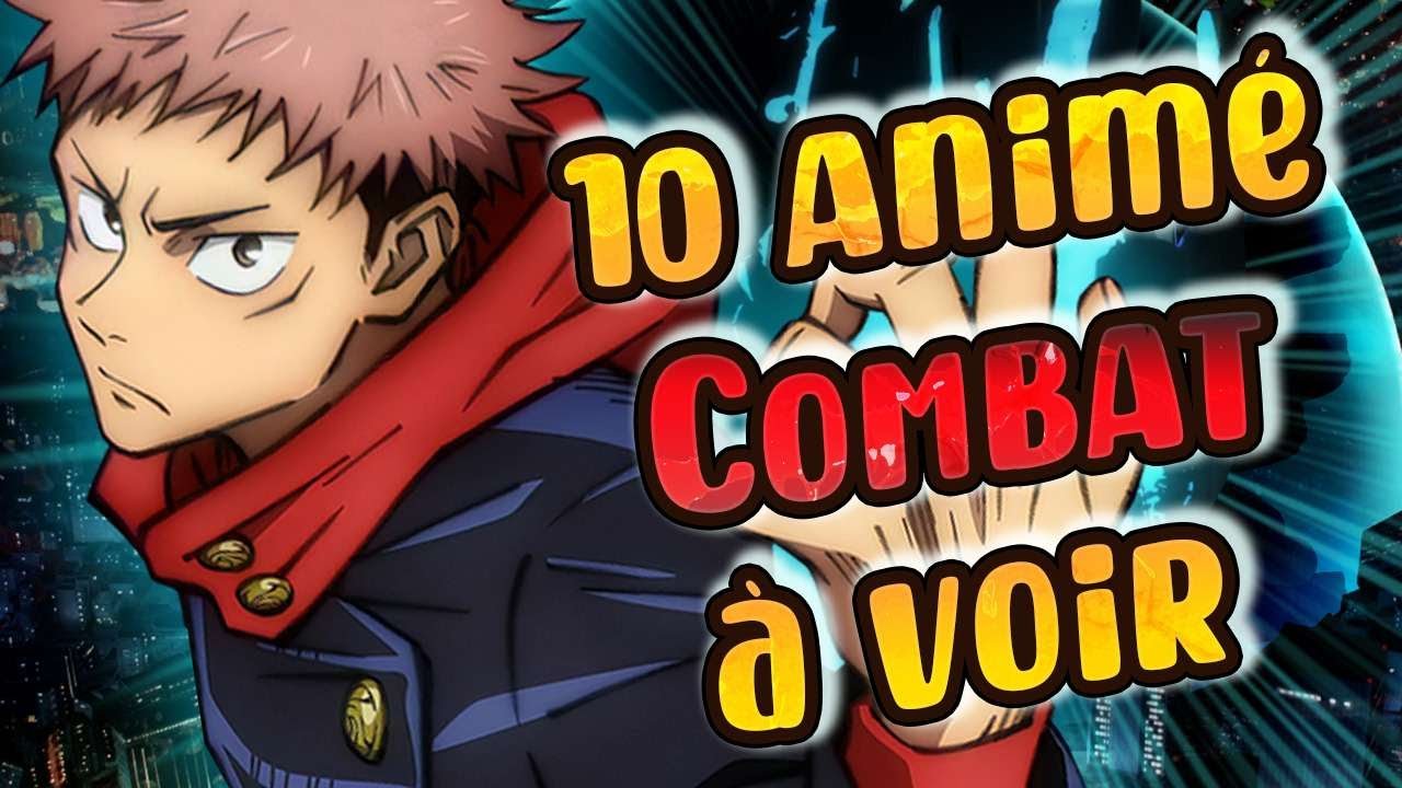 Les 10 meilleurs Animes d'Action / Combat A Voir ABSOLUMENT
