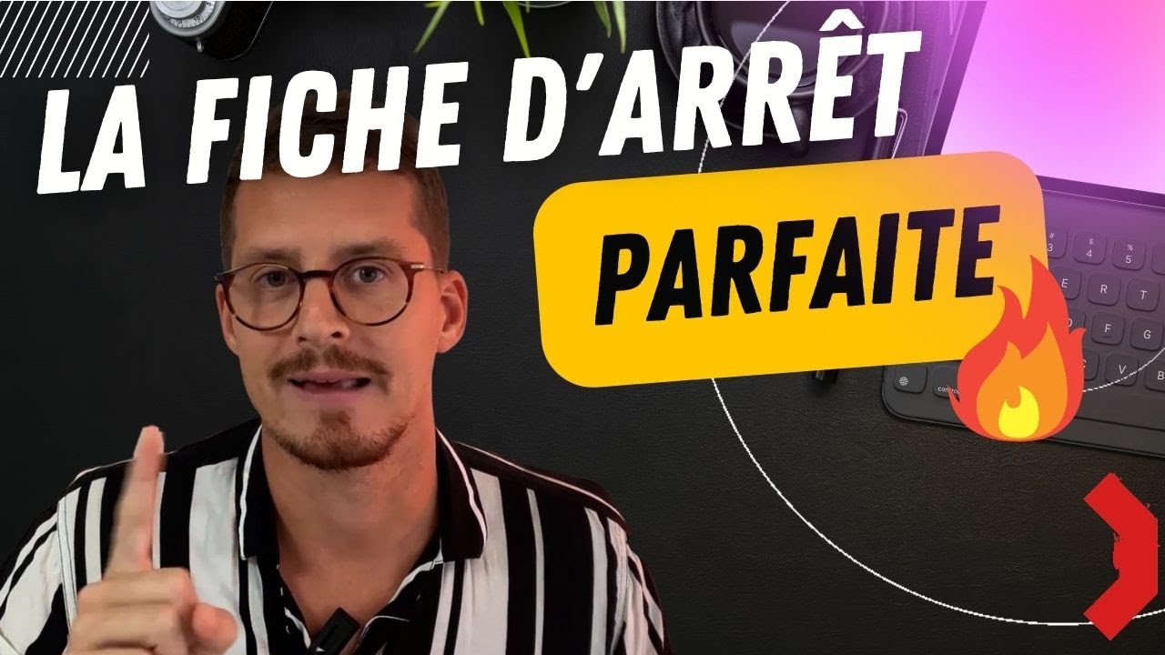 Fiche D’arrêt : Méthode et Étapes Pour La Rédiger
