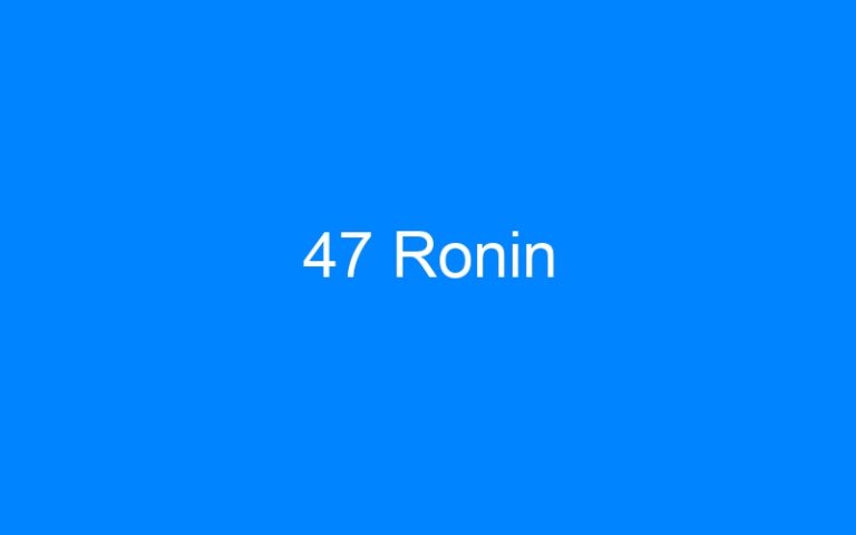 Lire la suite à propos de l’article 47 Ronin