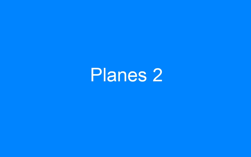 You are currently viewing Planes 2