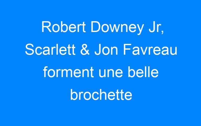 Robert Downey Jr, Scarlett & Jon Favreau forment une belle brochette