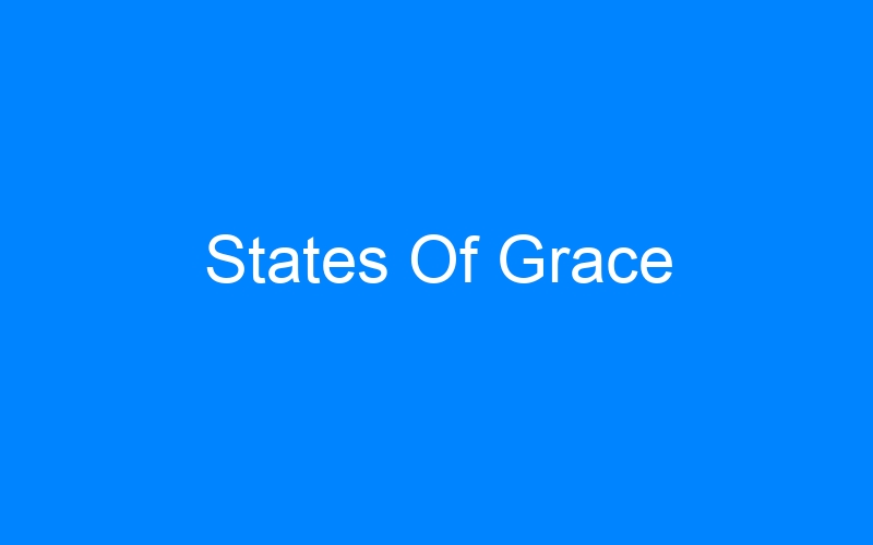 You are currently viewing States Of Grace